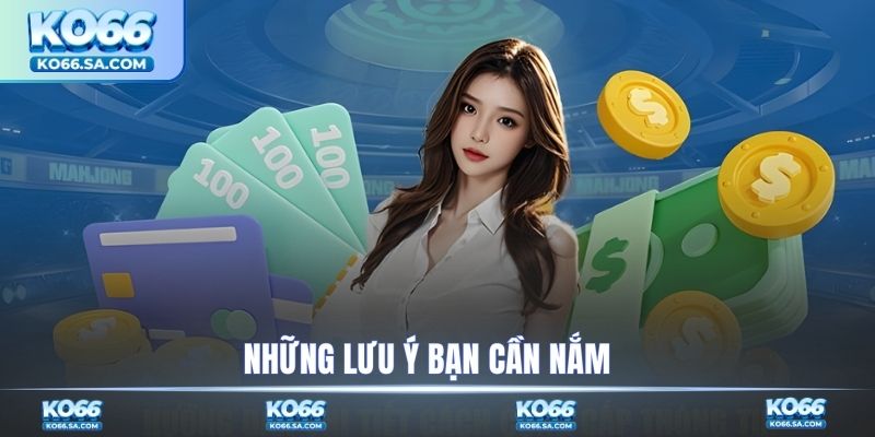 Những lưu ý bạn cần nắm