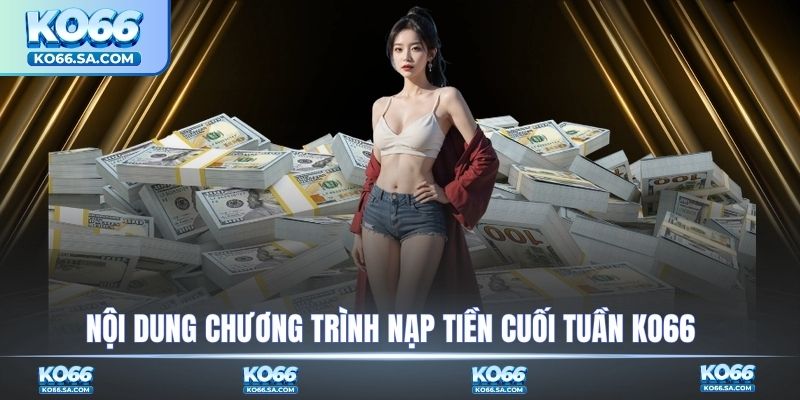 Chi tiết sự kiện thưởng nạp tại KO66