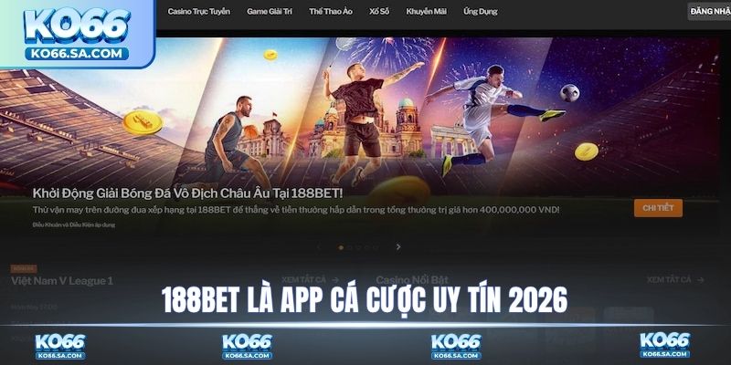 188BET là app cá cược uy tín 2026